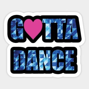 Gotta Dance Sticker